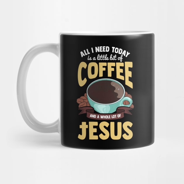 Cute All I Need Is Coffee And A Whole Lot Of Jesus by theperfectpresents